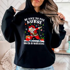 Nurse Christmas Be Nice To The Nurse Santa is Watching Hoodie 1 1