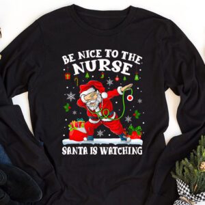 Nurse Christmas Be Nice To The Nurse Santa is Watching Longsleeve Tee 1 1