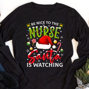 Nurse Christmas Be Nice To The Nurse Santa is Watching Longsleeve Tee 1 2