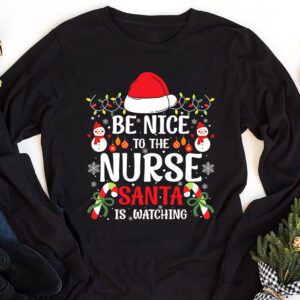 Nurse Christmas Be Nice To The Nurse Santa is Watching Longsleeve Tee 1 3