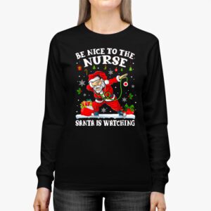 Nurse Christmas Be Nice To The Nurse Santa is Watching Longsleeve Tee 2 1