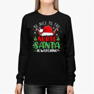 Nurse Christmas Be Nice To The Nurse Santa is Watching Longsleeve Tee 2