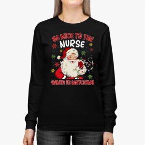 Nurse Christmas Be Nice To The Nurse Santa is Watching Longsleeve Tee 2 4