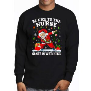 Nurse Christmas Be Nice To The Nurse Santa is Watching Longsleeve Tee 3 1