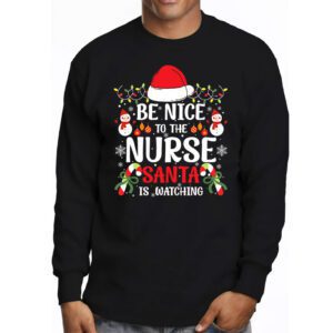 Nurse Christmas Be Nice To The Nurse Santa is Watching Longsleeve Tee 3 3