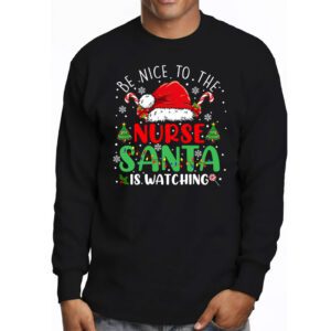 Nurse Christmas Be Nice To The Nurse Santa is Watching Longsleeve Tee 3