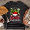 Nurse Christmas - Be Nice To The Nurse Santa is Watching Longsleeve Tee
