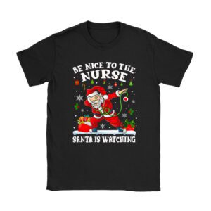 Nurse Christmas – Be Nice To The Nurse Santa is Watching T-Shirt