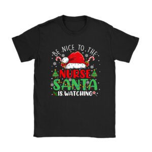 Nurse Christmas – Be Nice To The Nurse Santa is Watching T-Shirt
