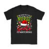 Nurse Christmas - Be Nice To The Nurse Santa is Watching T-Shirt