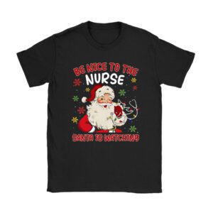 Nurse Christmas – Be Nice To The Nurse Santa is Watching T-Shirt