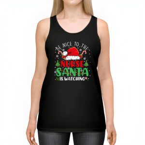Nurse Christmas Be Nice To The Nurse Santa is Watching Tank Top 2