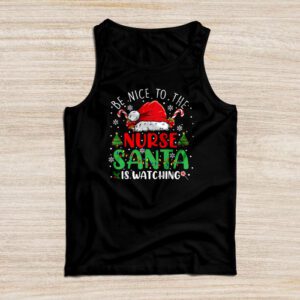 Nurse Christmas – Be Nice To The Nurse Santa is Watching Tank Top