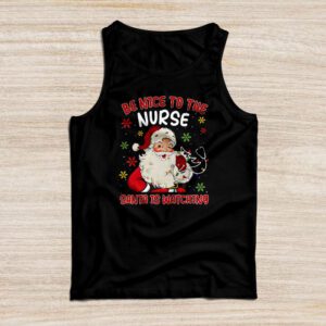 Nurse Christmas – Be Nice To The Nurse Santa is Watching Tank Top