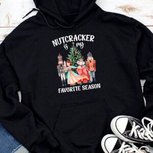 Nutcracker Is My Favorite Season Matching Family Christmas Hoodie
