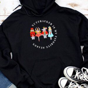 Nutcracker Is My Favorite Season Matching Family Christmas Hoodie