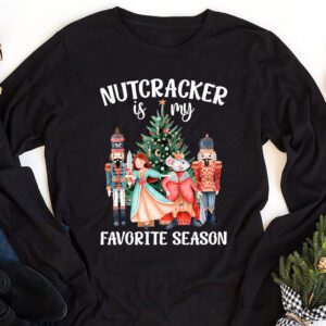Nutcracker Is My Favorite Season Matching Family Christmas Longsleeve Tee 1 2