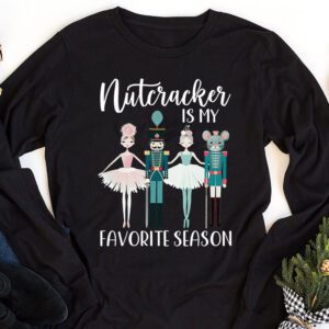 Nutcracker Is My Favorite Season Matching Family Christmas Longsleeve Tee 1