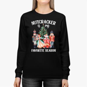 Nutcracker Is My Favorite Season Matching Family Christmas Longsleeve Tee 2 2