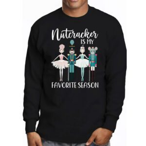 Nutcracker Is My Favorite Season Matching Family Christmas Longsleeve Tee 3