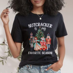 Nutcracker Is My Favorite Season Matching Family Christmas T Shirt 1 2