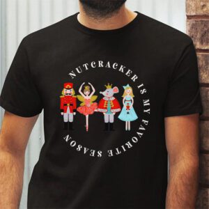 Nutcracker Is My Favorite Season Matching Family Christmas T Shirt 2 3