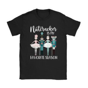 Nutcracker Is My Favorite Season Matching Family Christmas T-Shirt