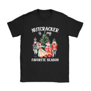 Nutcracker Is My Favorite Season Matching Family Christmas T-Shirt