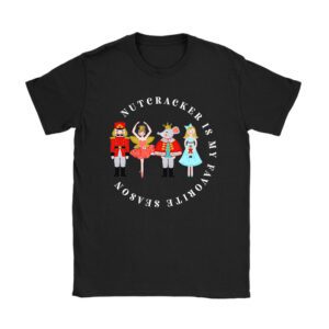 Nutcracker Is My Favorite Season Matching Family Christmas T-Shirt