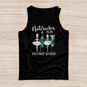 Nutcracker Is My Favorite Season Matching Family Christmas Tank Top