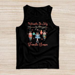 Nutcracker Is My Favorite Season Matching Family Christmas Tank Top