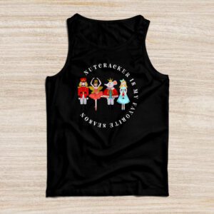 Nutcracker Is My Favorite Season Matching Family Christmas Tank Top