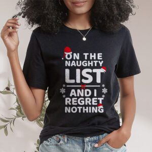 On The Naughty List And I Regret Nothing Funny Xmas Women T Shirt 1 3