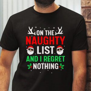 On The Naughty List And I Regret Nothing Funny Xmas Women T Shirt 2 1