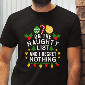 On The Naughty List And I Regret Nothing Funny Xmas Women T Shirt 2 2