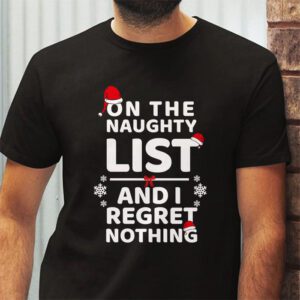 On The Naughty List And I Regret Nothing Funny Xmas Women T Shirt 2 3