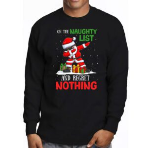 On the Naughty List and I Regret Nothing Shirt Dabbing Santa Longsleeve Tee 3 On the Naughty List and I Regret Nothing Shirt Dabbing Santa Longsleeve Tee 3 1