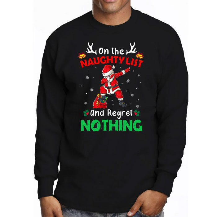 On-the-Naughty-List-and-I-Regret-Nothing-Shirt-Dabbing-Santa-Longsleeve-Tee-3 On the Naughty List and I Regret Nothing Shirt Dabbing Santa Longsleeve Tee 3 3