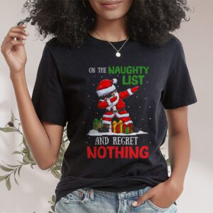 On the Naughty List and I Regret Nothing Shirt Dabbing Santa T Shirt 1 1