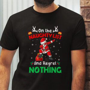 On the Naughty List and I Regret Nothing Shirt Dabbing Santa T Shirt 2 3