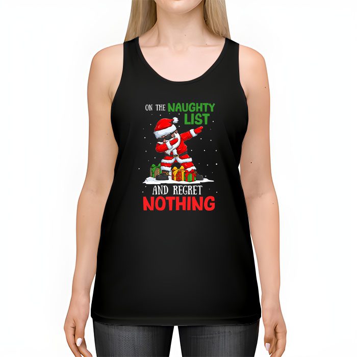 On-the-Naughty-List-and-I-Regret-Nothing-Shirt-Dabbing-Santa-Tank-Top-2 On the Naughty List and I Regret Nothing Shirt Dabbing Santa Tank Top 2 1