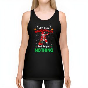 On the Naughty List and I Regret Nothing Shirt Dabbing Santa Tank Top 2 3
