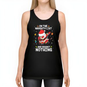 On the Naughty List and I Regret Nothing Shirt Dabbing Santa Tank Top 2 On the Naughty List and I Regret Nothing Shirt Dabbing Santa Tank Top 2 4