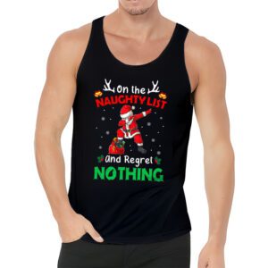 On the Naughty List and I Regret Nothing Shirt Dabbing Santa Tank Top 3 3