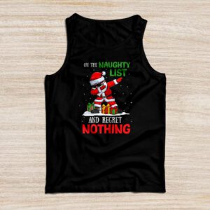 On the Naughty List and I Regret Nothing Shirt Dabbing Santa Tank Top