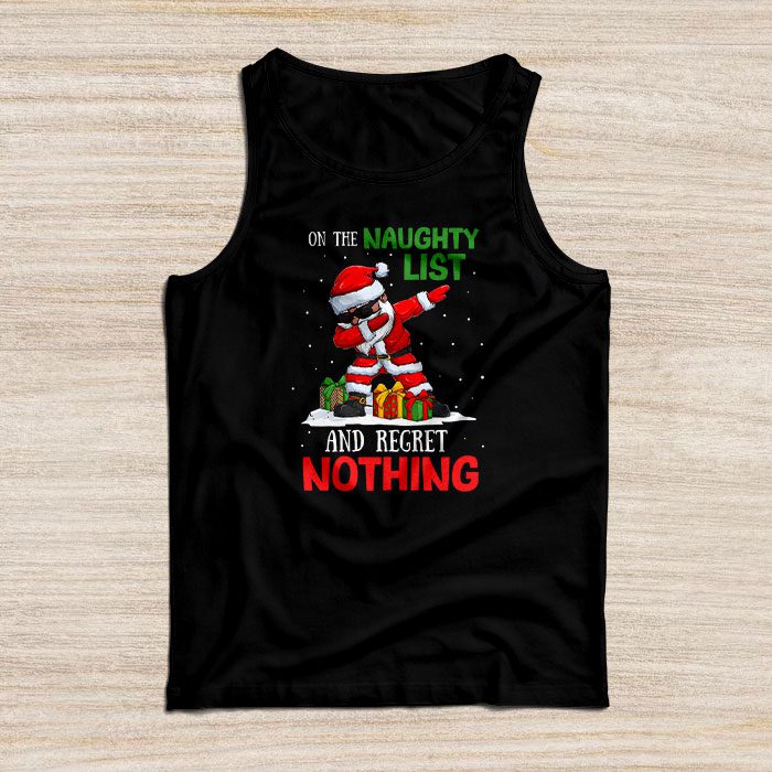 On-the-Naughty-List-and-I-Regret-Nothing-Shirt-Dabbing-Santa-Tank-Top On the Naughty List and I Regret Nothing Shirt Dabbing Santa Tank Top