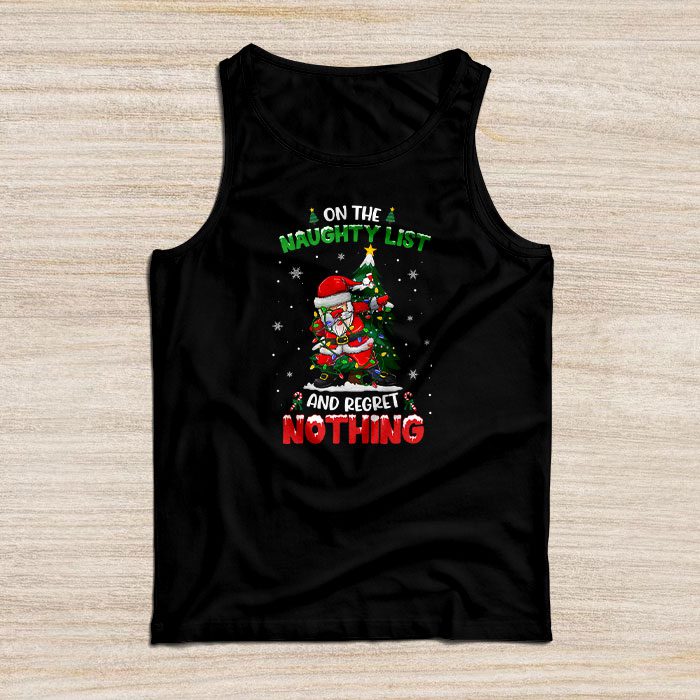 On-the-Naughty-List-and-I-Regret-Nothing-Shirt-Dabbing-Santa-Tank-Top On the Naughty List and I Regret Nothing Shirt Dabbing Santa Tank Top