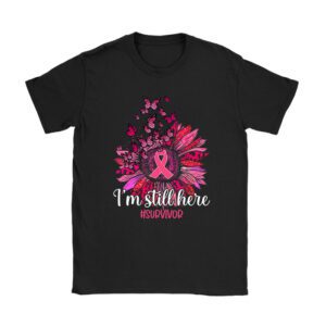 Pink Ribbon Still Here Survivor Breast Cancer Warrior Gift T-Shirt