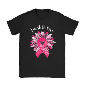 Pink Ribbon Still Here Survivor Breast Cancer Warrior Gift T-Shirt