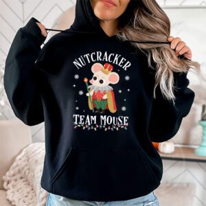 Team Mouse Nutcracker Shirt Christmas Dance Funny Soldier Hoodie 1 Team Mouse Nutcracker Shirt Christmas Dance Funny Soldier Hoodie 1 1